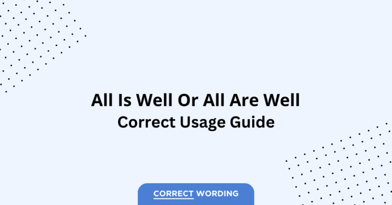 All Is Well vs. All Are Well - Which is Correct?