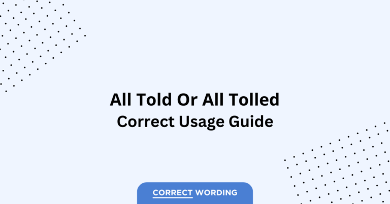All Told vs. All Tolled - Which is Correct?