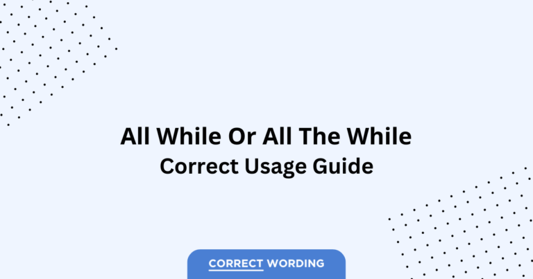 All While vs. All the While - Which is Correct?