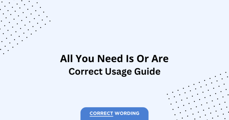 All You Need Is vs. All You Need Are - Which is Correct?