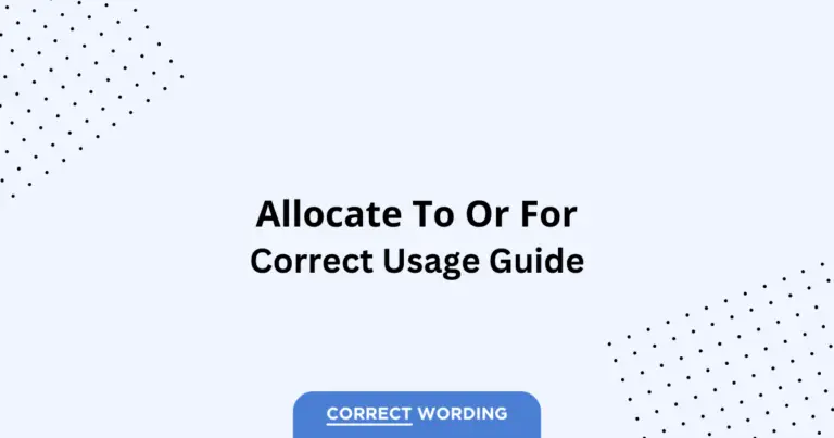Allocate to vs. Allocate for - Which is Correct?