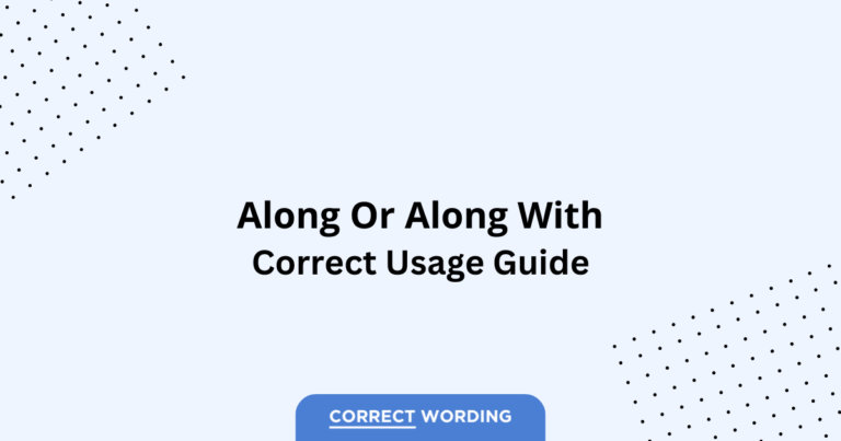 Along vs. Along with - Which is Correct?