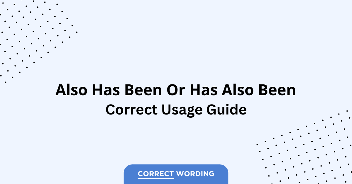 Also Has Been vs. Has Also Been - Which is Correct?