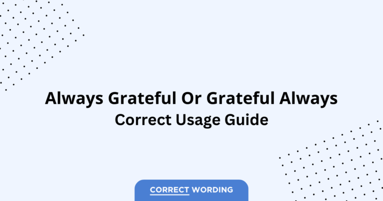 Always Grateful vs. Grateful Always - Which is Correct?
