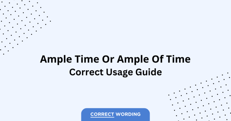 Ample Time vs. Ample of Time - Which is Correct?