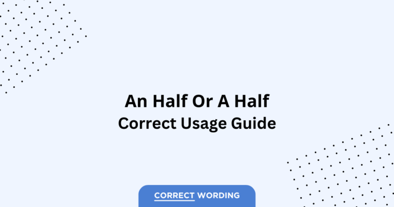 An Half vs. A Half - Which is Correct?