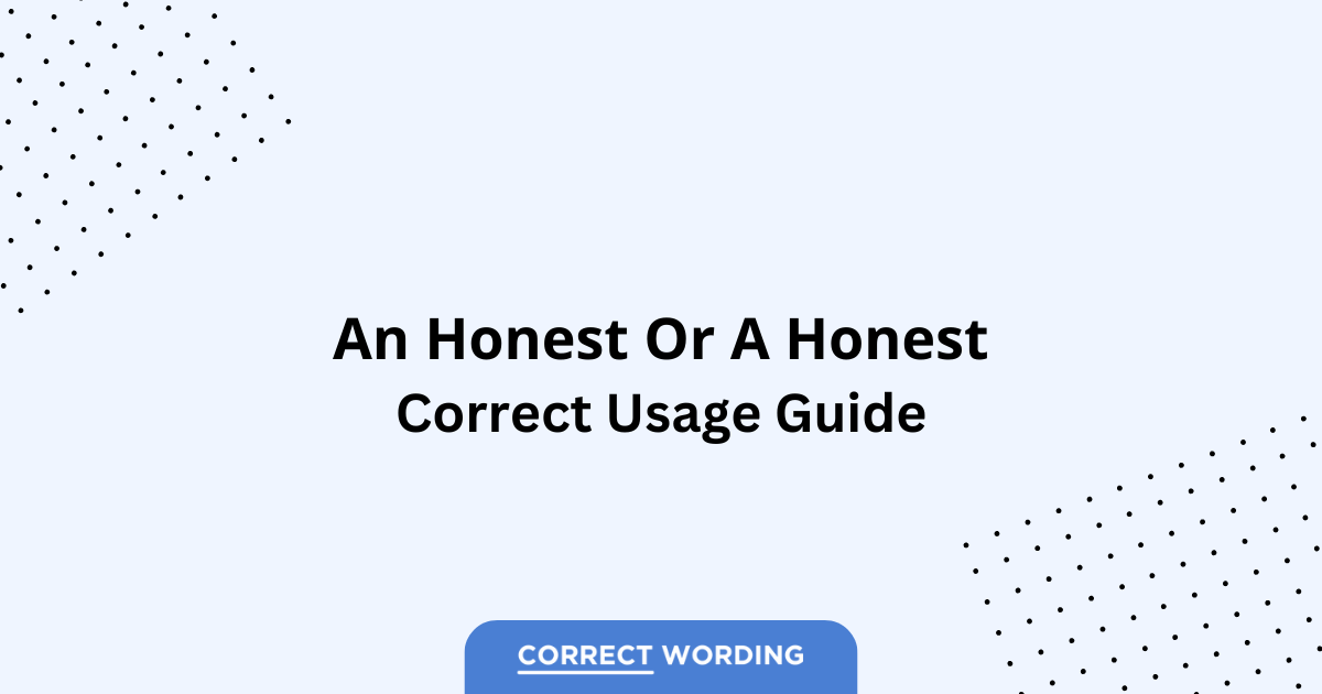 An Honest vs. A Honest - Which is Correct?