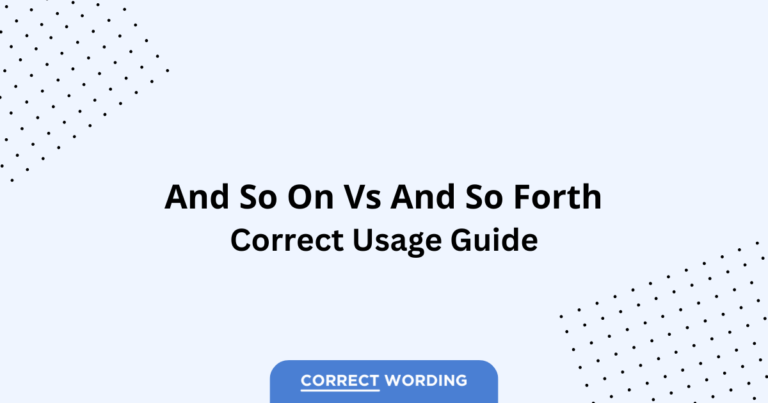 And so on vs. And so forth - Which is Correct?