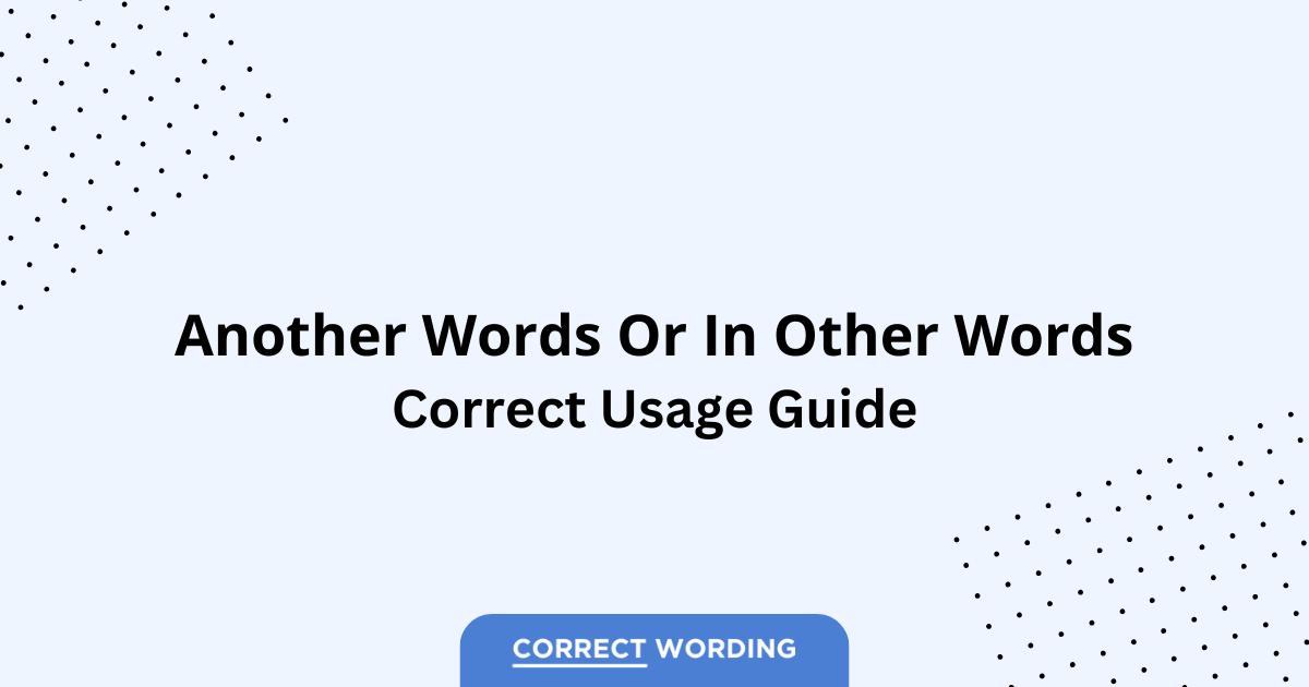 Another Words vs. In Other Words - Which is Correct?