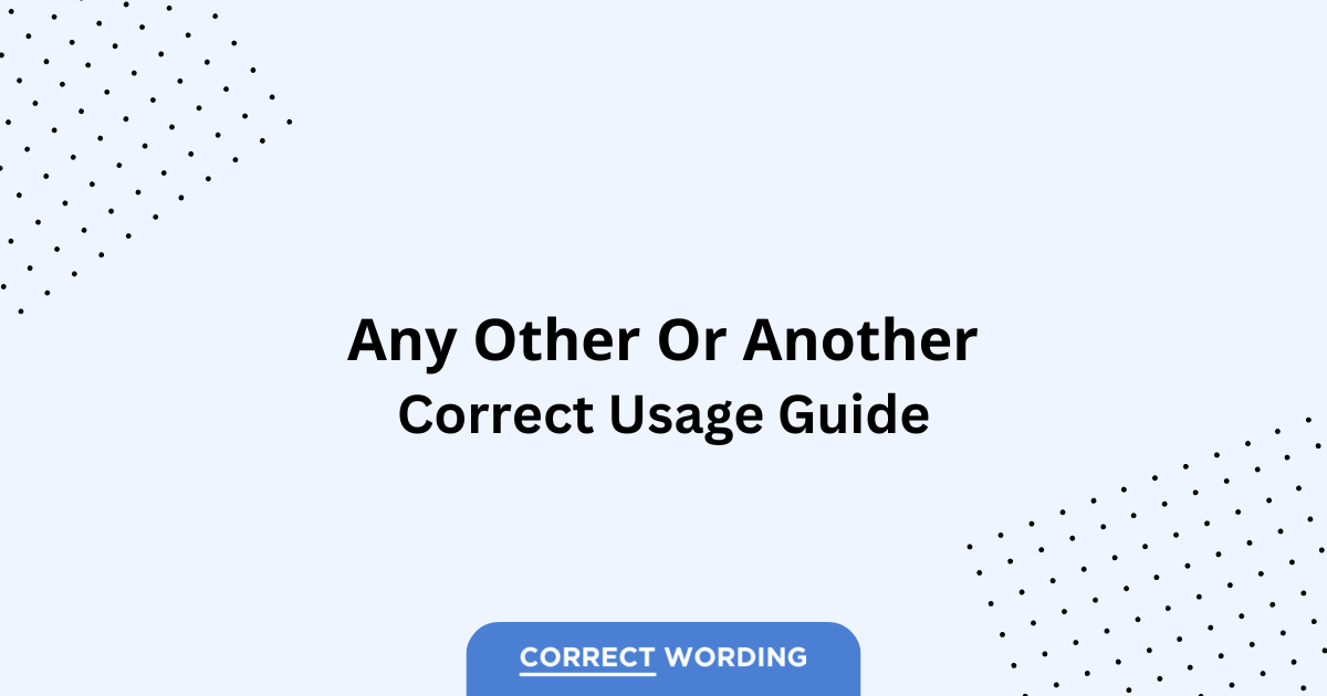Any Other vs. Another - Which is Correct?