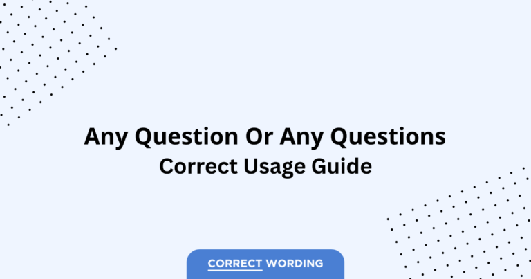 Any Question vs. Any Questions - Which is Correct?