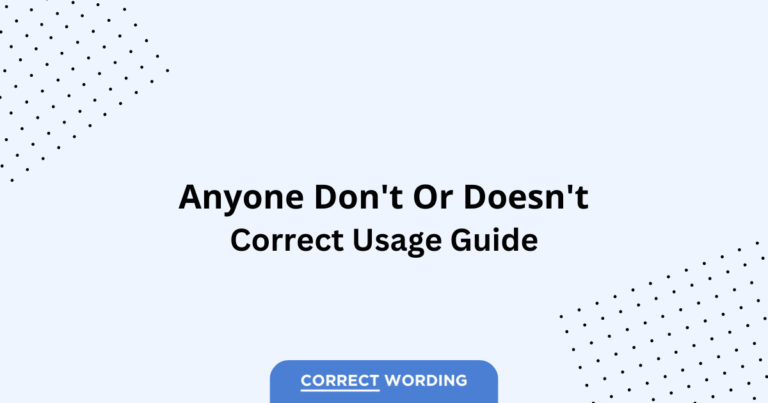 Anyone Don't vs. Anyone Doesn't - Which is Correct?