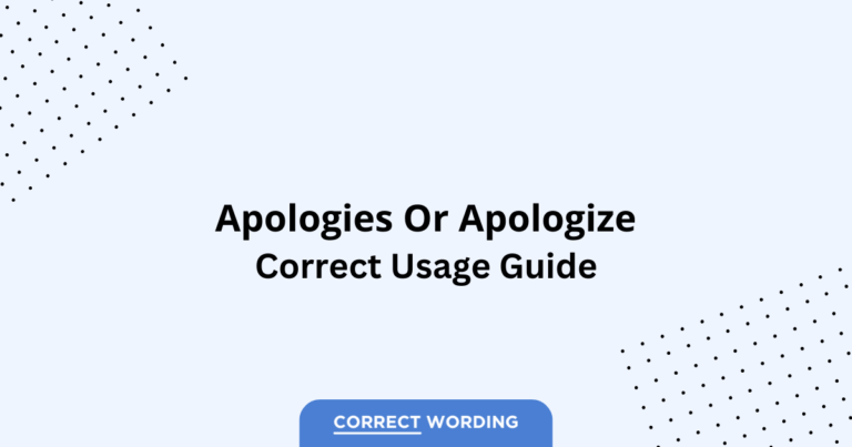 Apologies vs. Apologize - Which is Correct?