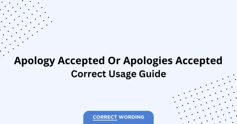 Apology Accepted vs. Apologies Accepted - Which is Correct?