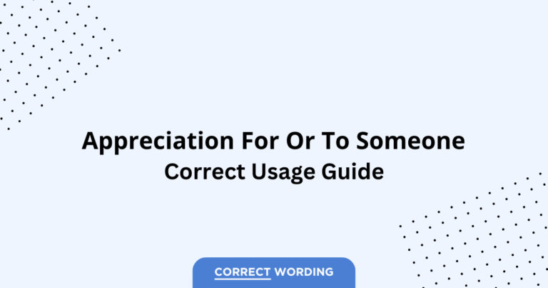 Appreciation For Someone vs. Appreciation To Someone - Which is Correct?