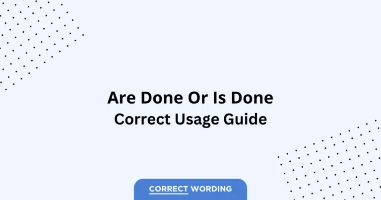 Are Done vs. Is Done - Which is Correct?