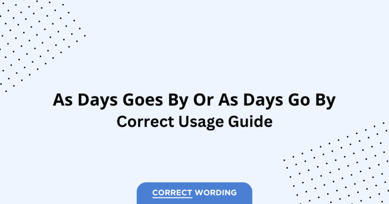 As Days Goes By vs. As Days Go By - Which is Correct?