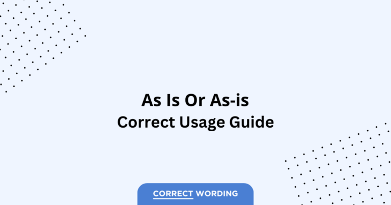 As Is vs. As-Is - Which is Correct?