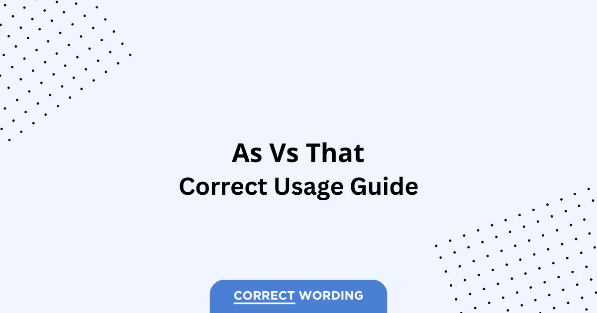 As vs. That - Which is Correct?