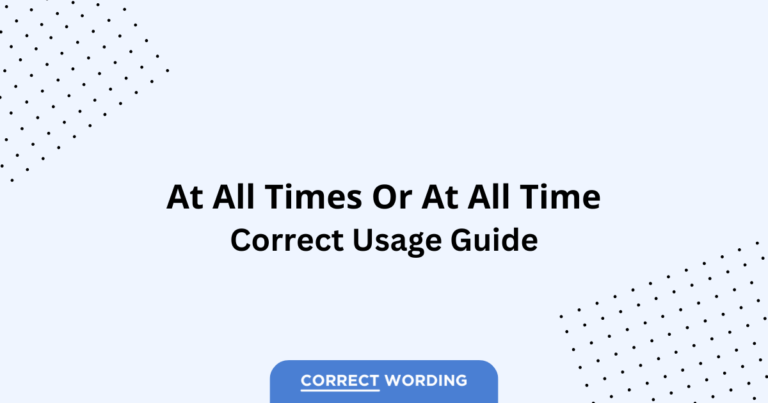 At All Times vs. At All Time - Which is Correct?