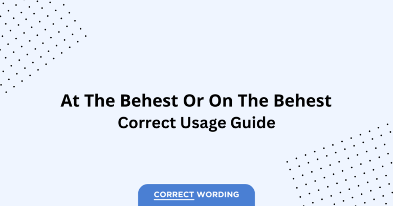 At the Behest vs. On the Behest - Which is Correct?