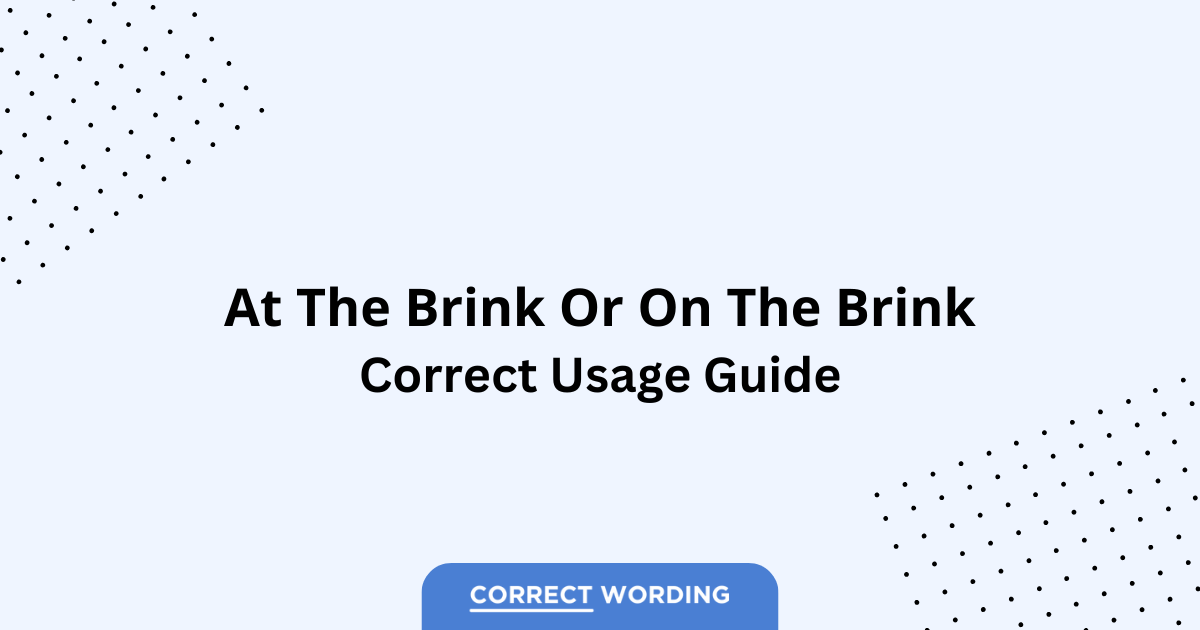 At the Brink vs. On the Brink - Which is Correct?