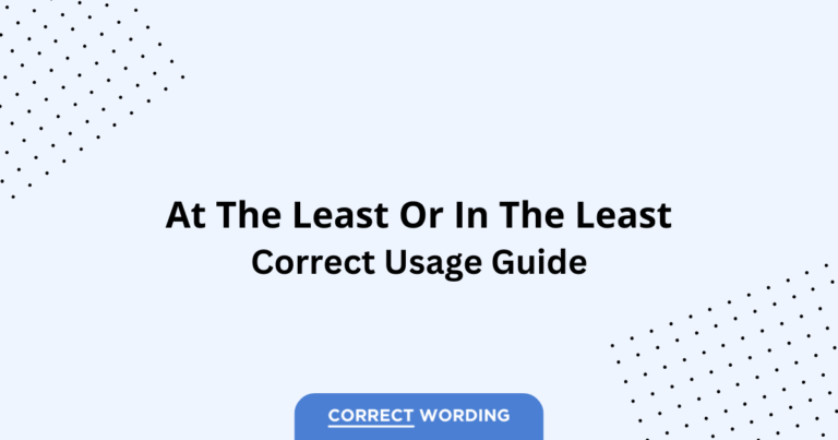 At the Least vs. In the Least - Which is Correct?