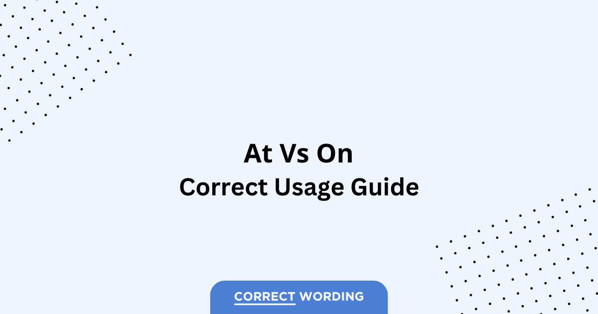 At vs. On - Which is Correct?