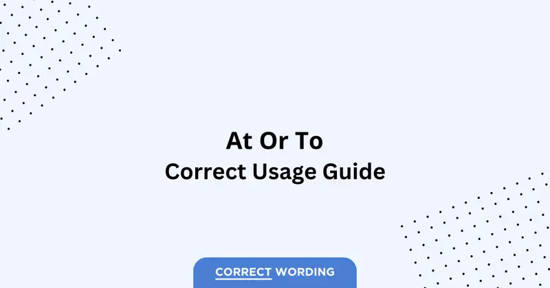 At vs. To - Which is Correct?