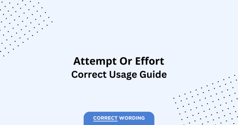 Attempt vs. Effort - Which is Correct?