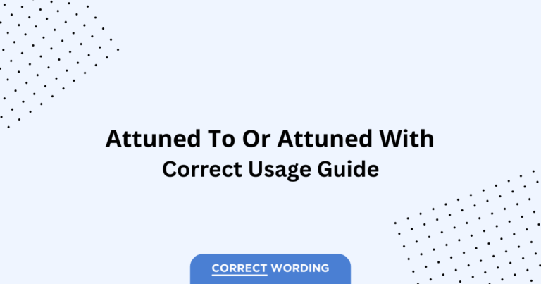Attuned to vs. Attuned with - Which is Correct?