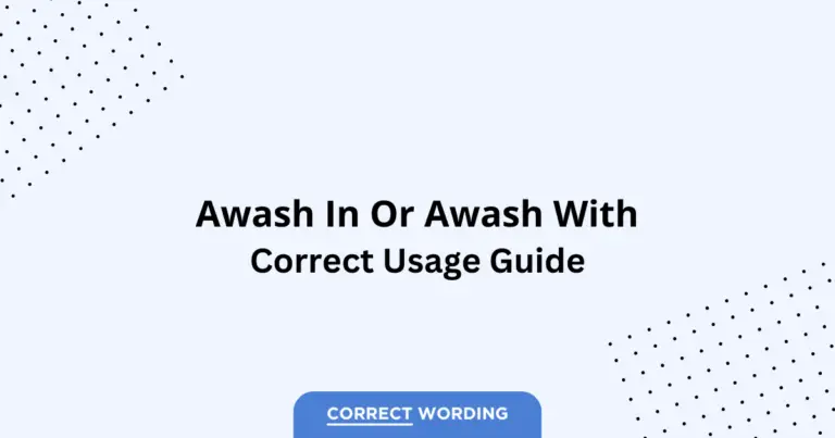 Awash in vs. Awash with - Which is Correct?