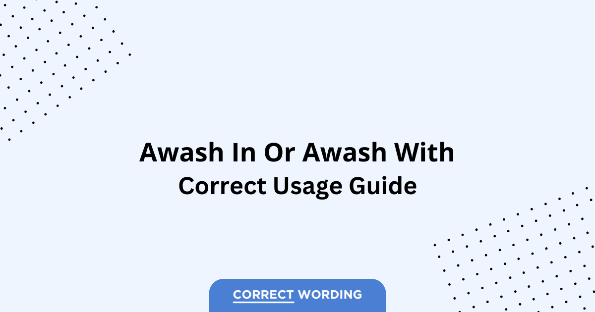 Awash in vs. Awash with - Which is Correct?