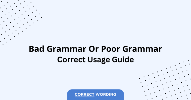 Bad Grammar vs. Poor Grammar - Which is Correct?