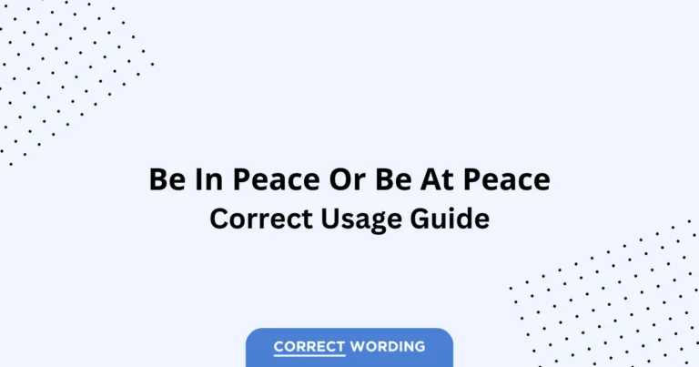 Be in Peace vs. Be at Peace - Which is Correct?
