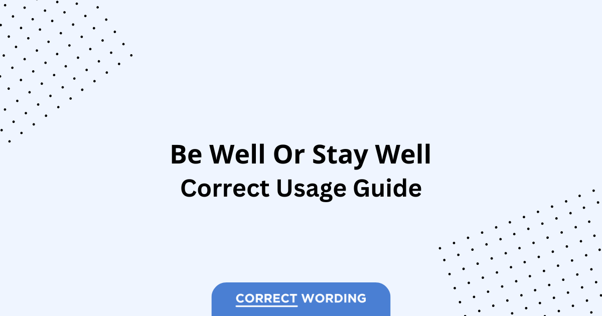 Be Well vs. Stay Well - Which is Correct?