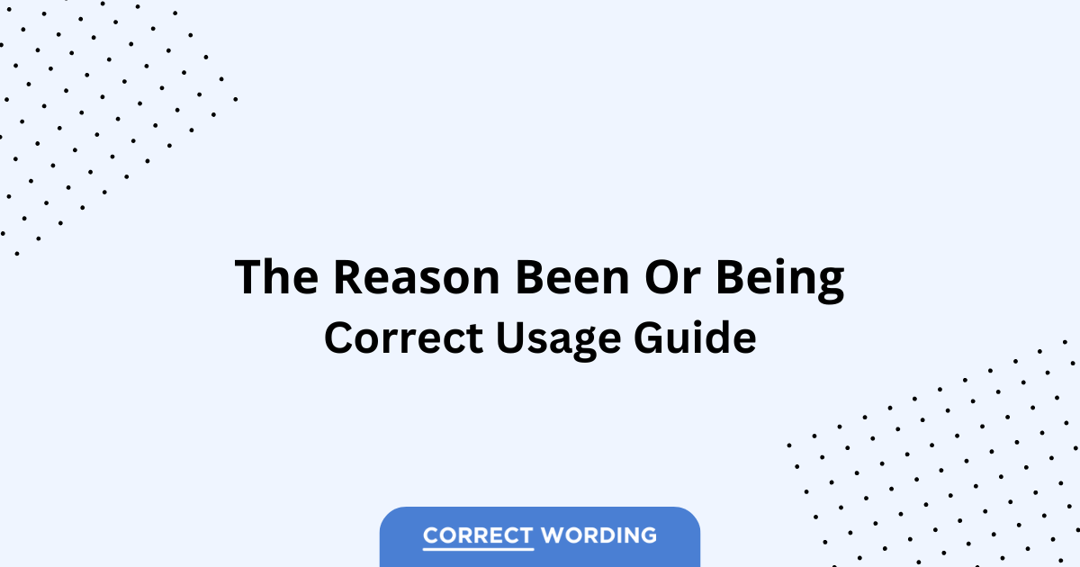Been vs. Being - Which is Correct?