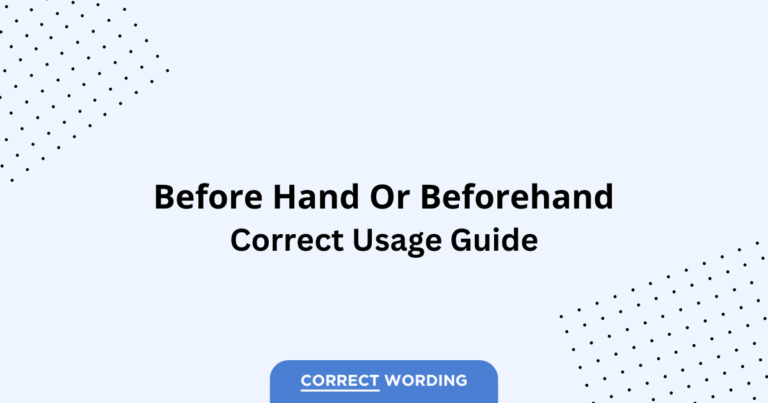 Before Hand vs. Beforehand - Which is Correct?