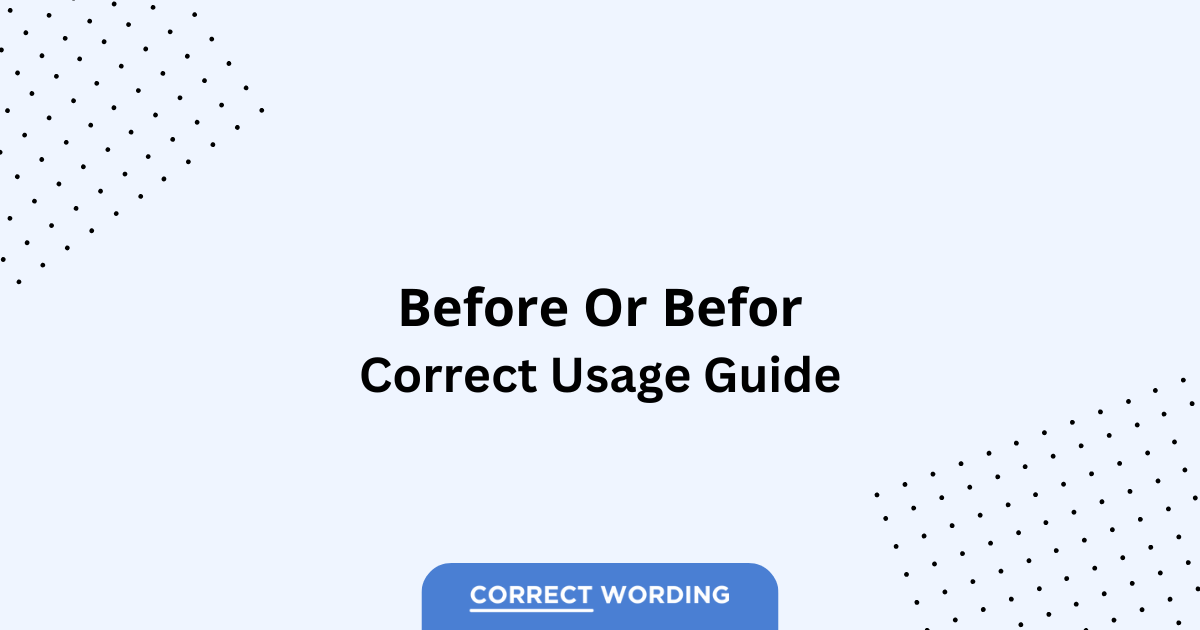 Before vs. Befor - Which is Correct?