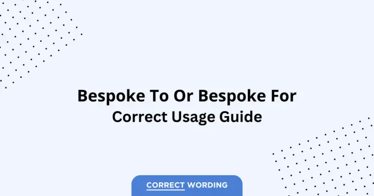 Bespoke to vs. Bespoke for - Which is Correct?