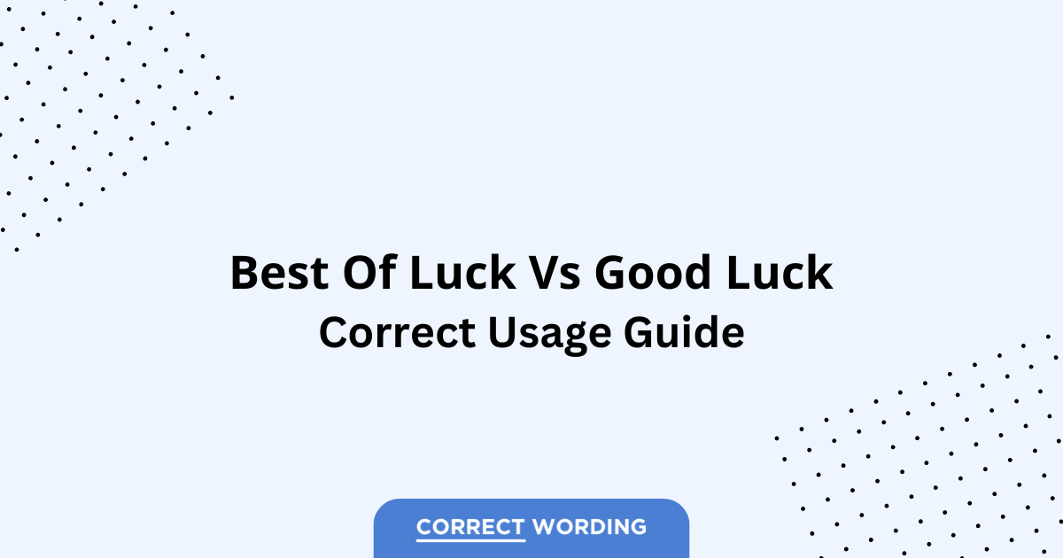 Best of Luck vs. Good Luck - Which is Correct?
