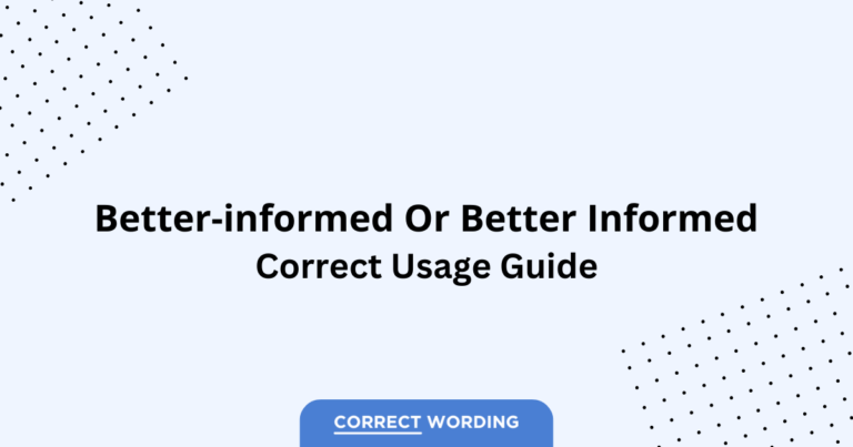 Better-Informed vs. Better Informed - Which is Correct?