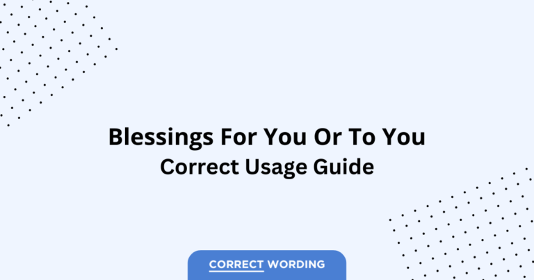 Blessings for You vs. Blessings to You - Which is Correct?