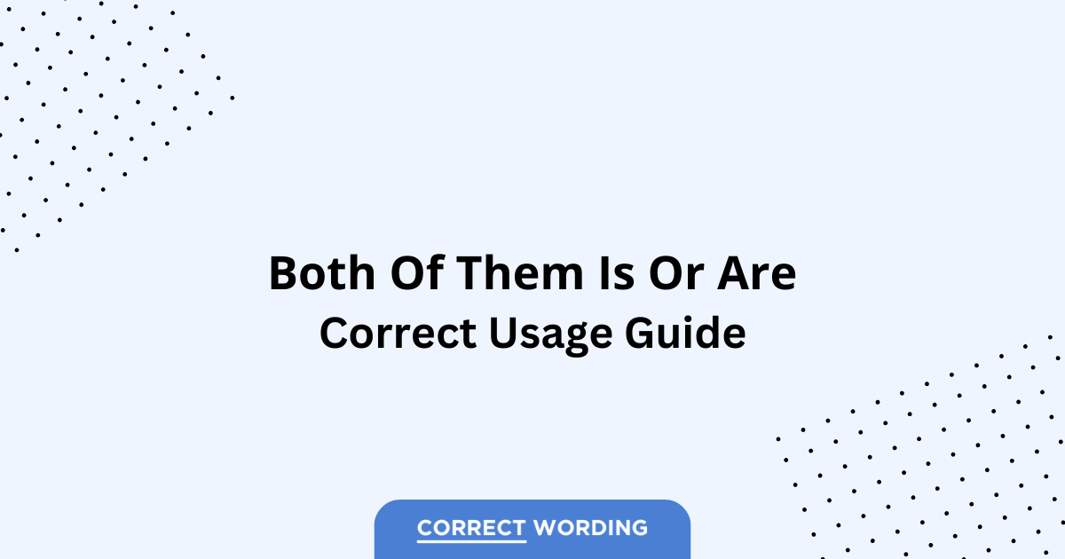 Both of Them Is vs. Both of Them Are - Which is Correct?