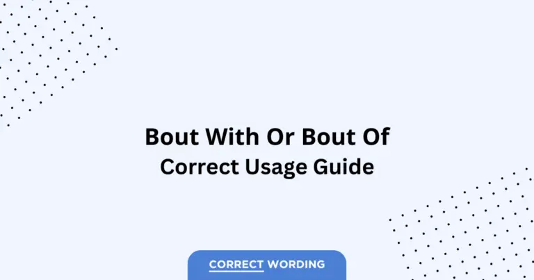 Bout With vs. Bout Of - Which is Correct?