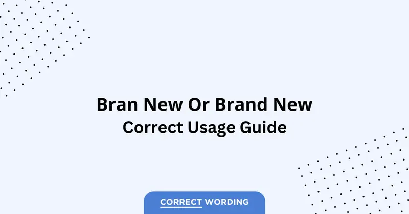 Bran New vs. Brand New – Which is Correct?