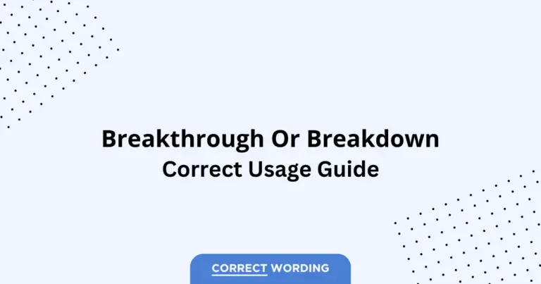 Breakthrough vs. Breakdown - Which is Correct?