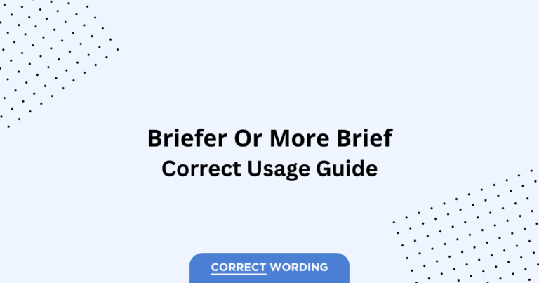 Briefer vs. More brief - Which is Correct?
