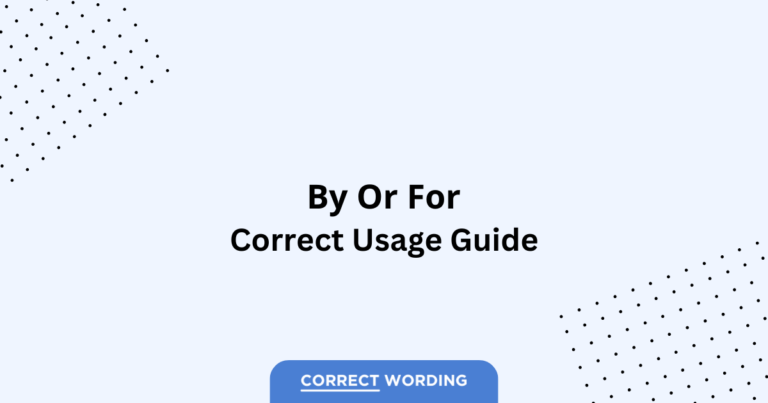 By vs. For - Which is Correct?