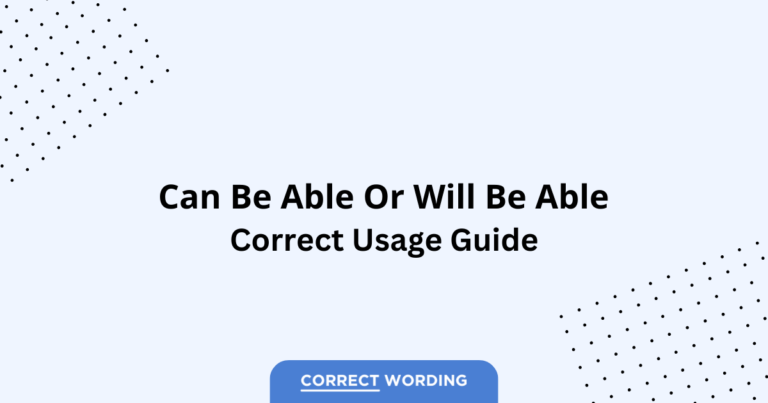 Can Be Able vs. Will Be Able - Which is Correct?